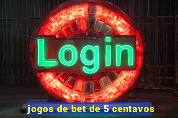 jogos de bet de 5 centavos